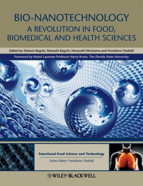 Bio-Nanotechnology : A Revolution in Food, Biomedical and Health Sciences, Hardback Book