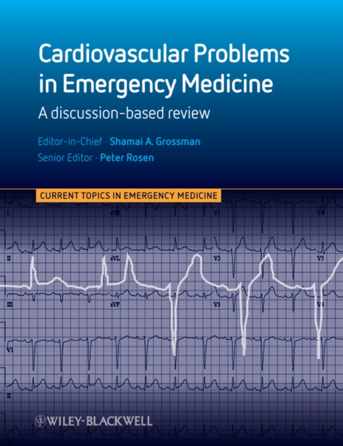 Cardiovascular Problems in Emergency Medicine : A Discussion-based Review, Paperback / softback Book