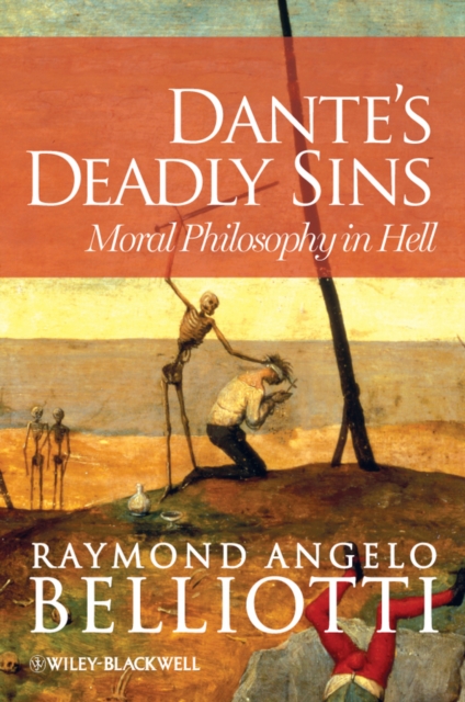 Dante's Deadly Sins : Moral Philosophy In Hell, Hardback Book