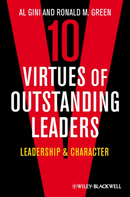 10 Virtues of Outstanding Leaders : Leadership and Character, Hardback Book