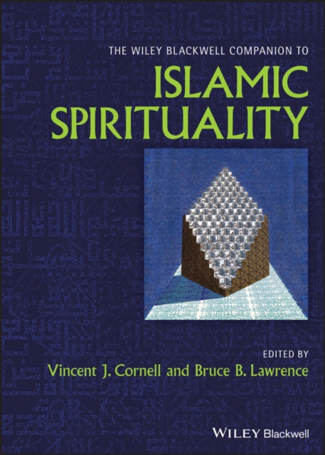 The Wiley Blackwell Companion to Islamic Spirituality, Hardback Book