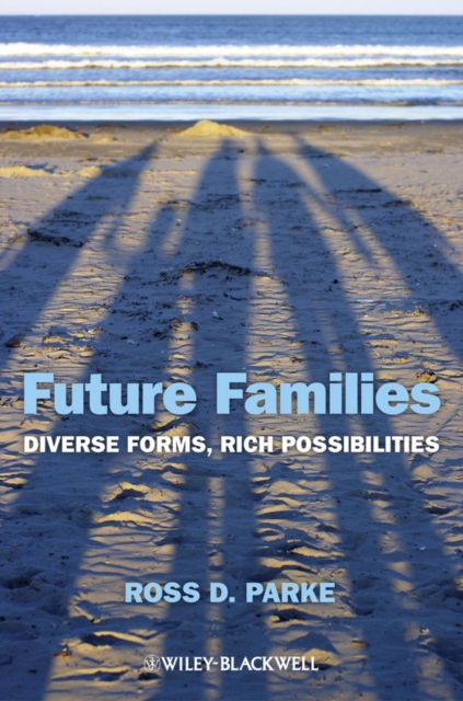 Future Families : Diverse Forms, Rich Possibilities, Hardback Book