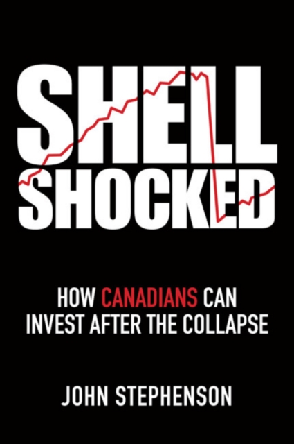 Shell Shocked : How Canadians Can Invest After the Collapse, EPUB eBook