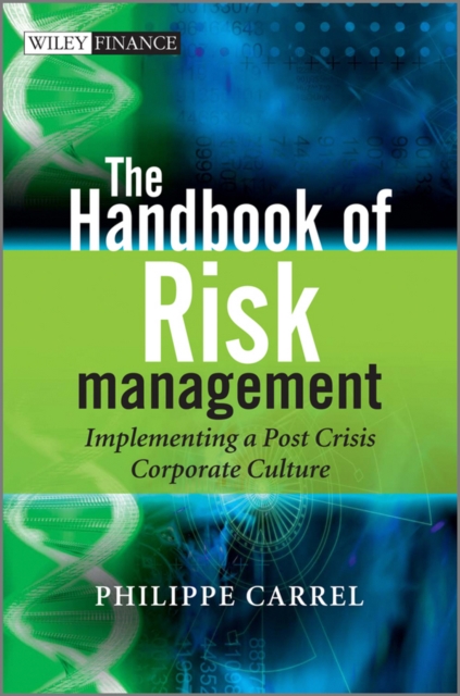 The Handbook of Risk Management : Implementing a Post-Crisis Corporate Culture, Hardback Book