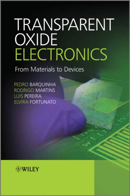 Transparent Oxide Electronics : From Materials to Devices, Hardback Book