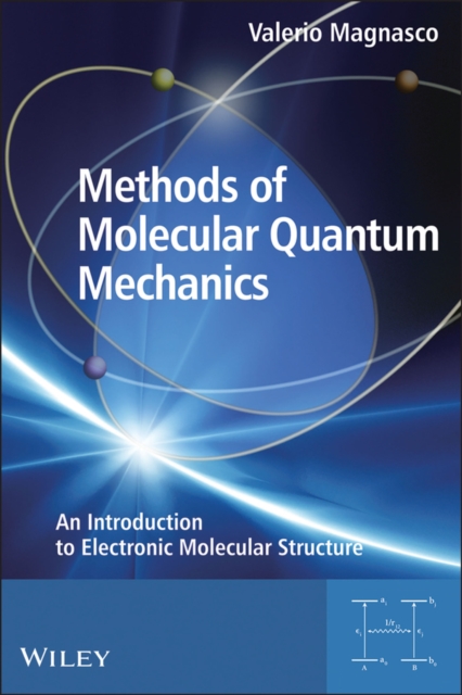 Methods of Molecular Quantum Mechanics : An Introduction to Electronic Molecular Structure, Paperback / softback Book