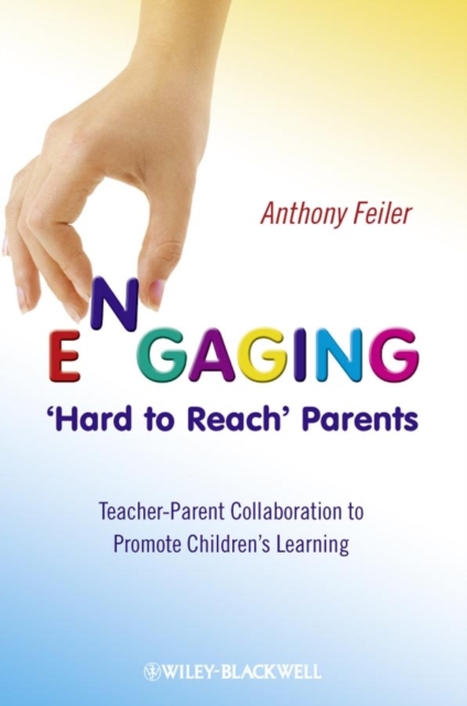 Engaging 'Hard to Reach' Parents : Teacher-Parent Collaboration to Promote Children's Learning, PDF eBook