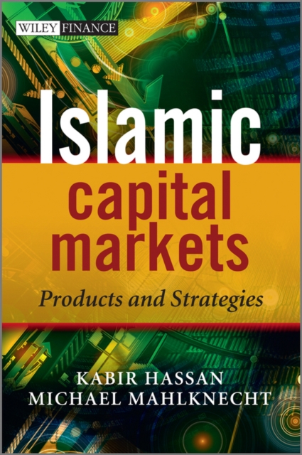 Islamic Capital Markets : Products and Strategies, Hardback Book