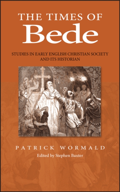 The Times of Bede : Studies in Early English Christian Society and its Historian, PDF eBook