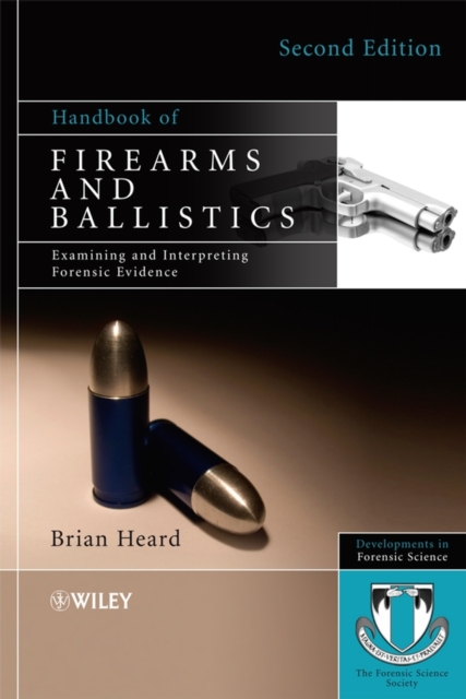 Handbook of Firearms and Ballistics : Examining and Interpreting Forensic Evidence, PDF eBook