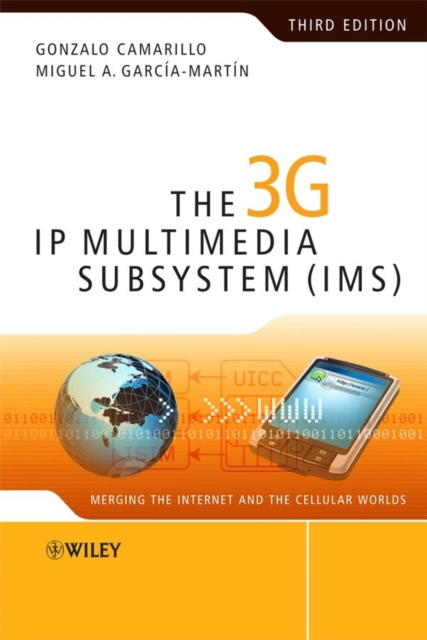 The 3G IP Multimedia Subsystem (IMS) : Merging the Internet and the Cellular Worlds, PDF eBook