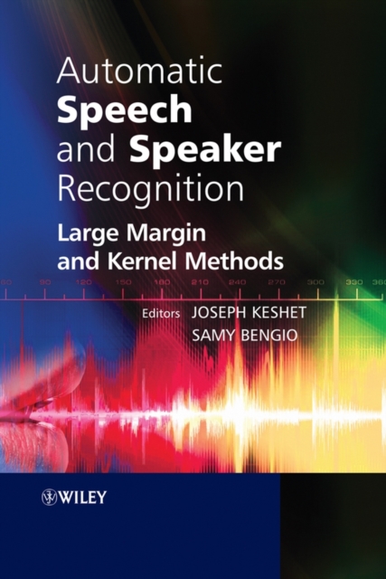 Automatic Speech and Speaker Recognition : Large Margin and Kernel Methods, Hardback Book