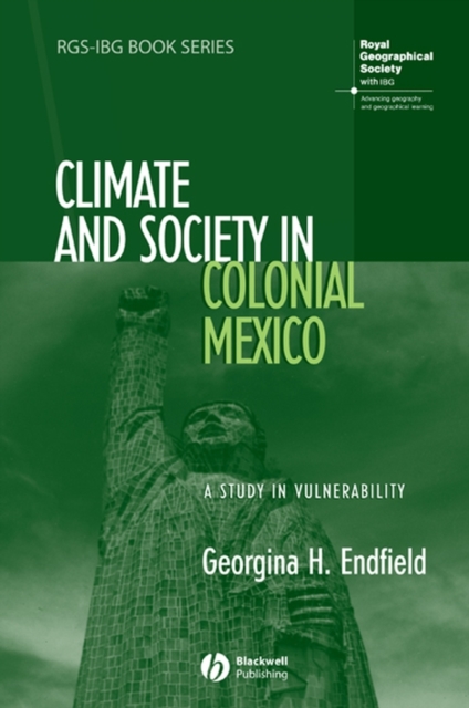 Climate and Society in Colonial Mexico : A Study in Vulnerability, PDF eBook