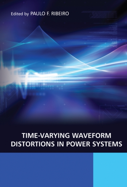 Time-Varying Waveform Distortions in Power Systems, Hardback Book