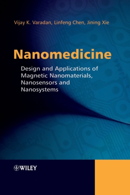 Nanomedicine : Design and Applications of Magnetic Nanomaterials, Nanosensors and Nanosystems, PDF eBook