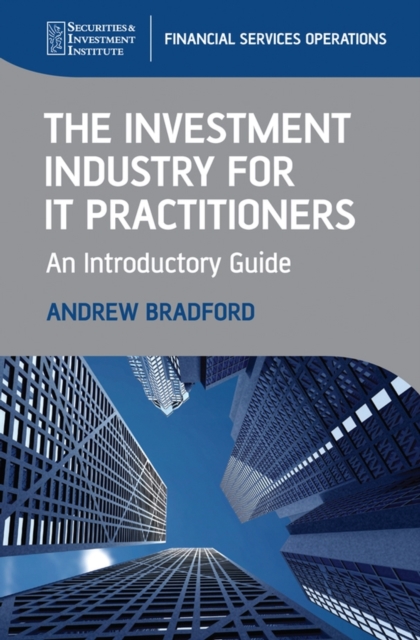 The Investment Industry for IT Practitioners : An Introductory Guide, PDF eBook