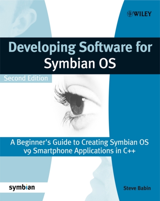Developing Software for Symbian OS : A Beginner's Guide to Creating Symbian OS V9 Smartphone Applications in C++, Paperback / softback Book