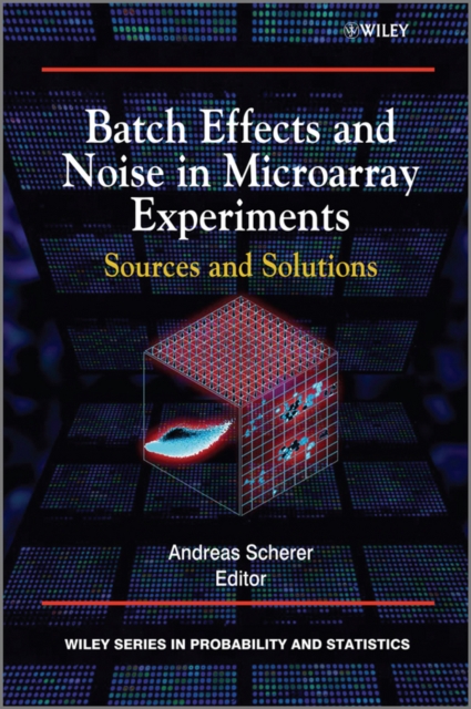 Batch Effects and Noise in Microarray Experiments : Sources and Solutions, Hardback Book