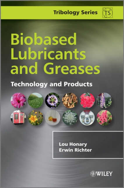 Biobased Lubricants and Greases : Technology and Products, Hardback Book