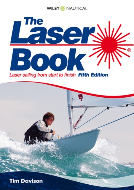 The Laser Book : Laser Sailing from Start to Finish, Paperback Book
