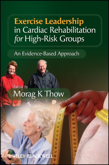 Exercise Leadership in Cardiac Rehabilitation for High Risk Groups : An Evidence-Based Approach, PDF eBook