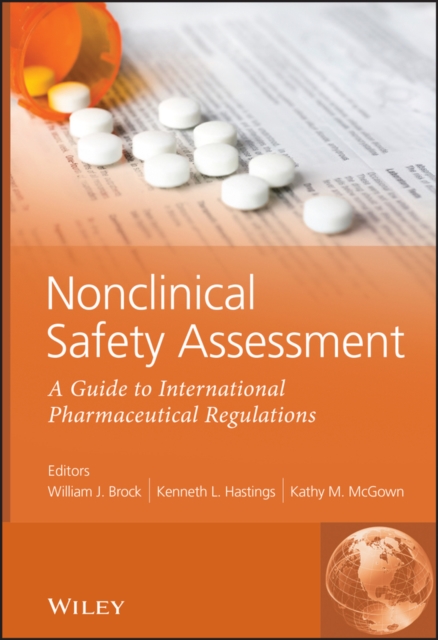 Nonclinical Safety Assessment : A Guide to International Pharmaceutical Regulations, Hardback Book