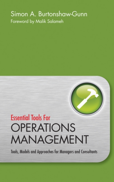 Essential Tools for Operations Management : Tools, Models and Approaches for Managers and Consultants, Hardback Book