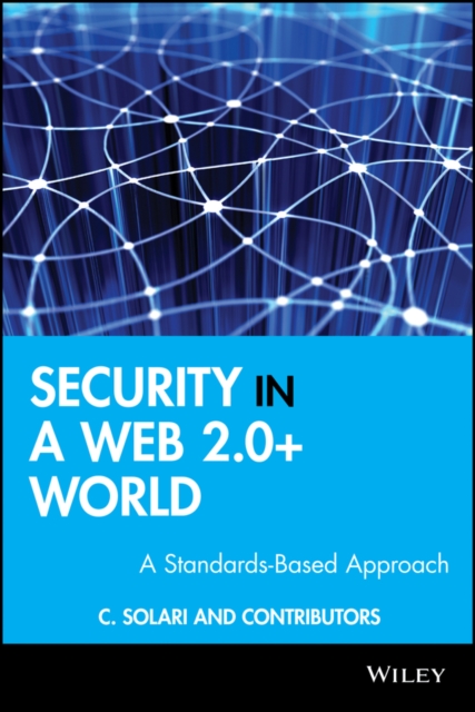 Security in a Web 2.0+ World : A Standards-Based Approach, PDF eBook