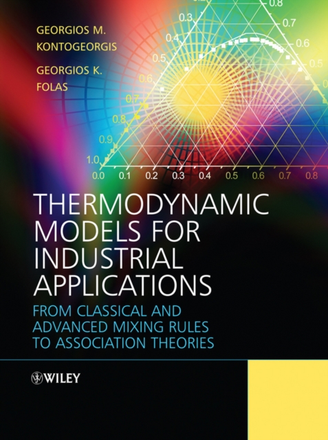 Thermodynamic Models for Industrial Applications : From Classical and Advanced Mixing Rules to Association Theories, PDF eBook