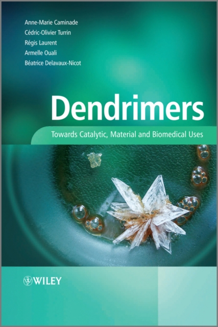 Dendrimers : Towards Catalytic, Material and Biomedical Uses, Hardback Book