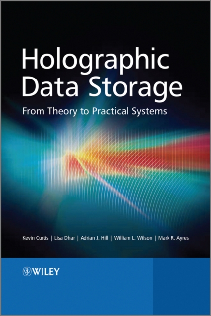 Holographic Data Storage : From Theory to Practical Systems, Hardback Book