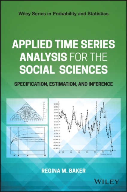 Applied Time Series Analysis for the Social Sciences : Specification, Estimation, and Inference, Hardback Book