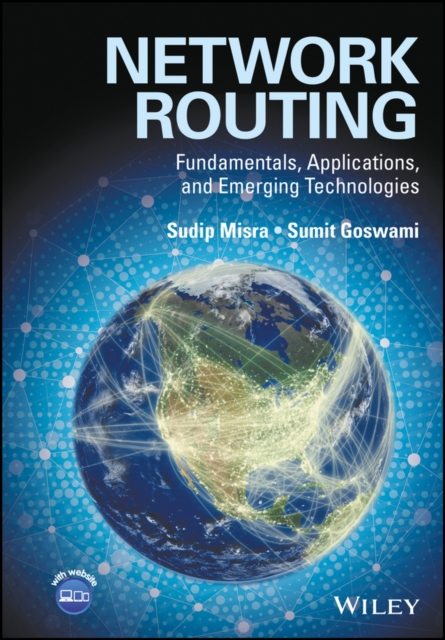 Network Routing : Fundamentals, Applications, and Emerging Technologies, Hardback Book
