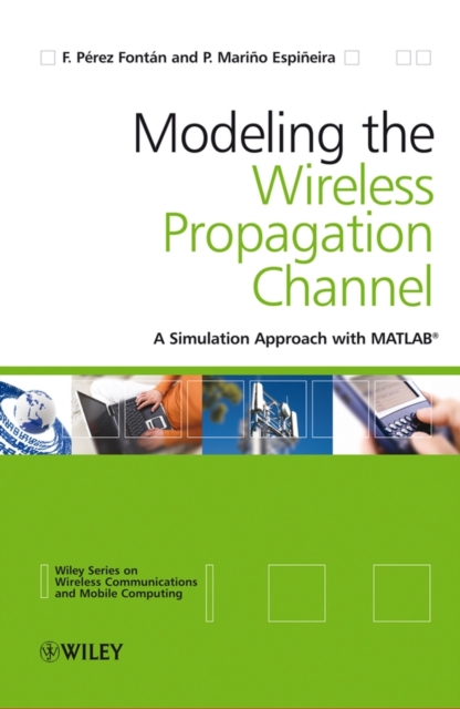 Modelling the Wireless Propagation Channel : A simulation approach with MATLAB, PDF eBook