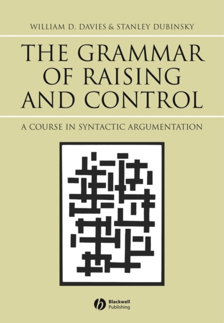 The Grammar of Raising and Control : A Course in Syntactic Argumentation, PDF eBook