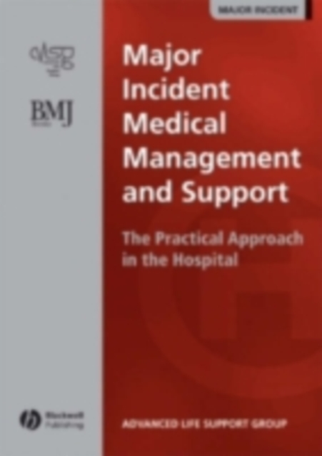 Major Incident Medical Management and Support : The Practical Approach in the Hospital, PDF eBook