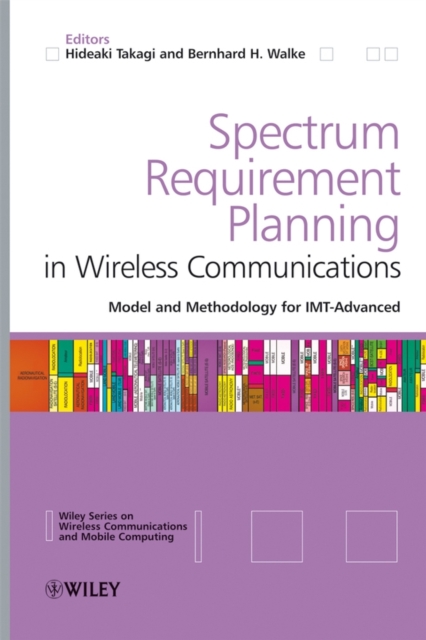 Spectrum Requirement Planning in Wireless Communications : Model and Methodology for IMT - Advanced, PDF eBook