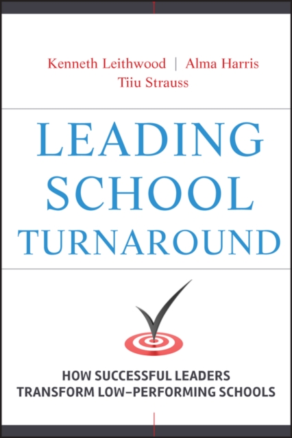 Leading School Turnaround : How Successful Leaders Transform Low-Performing Schools, PDF eBook