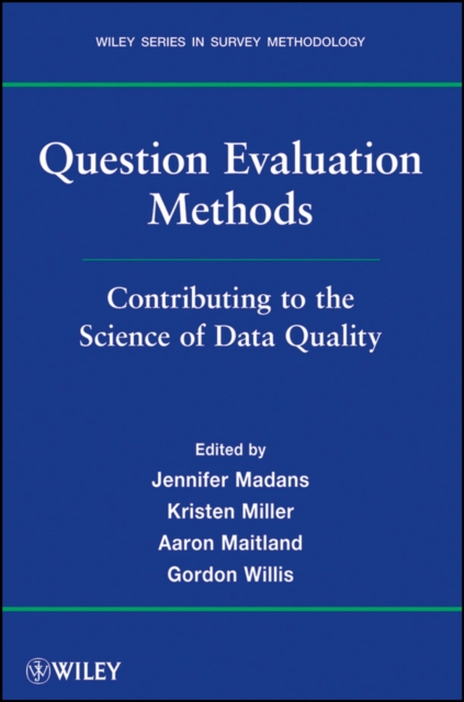 Question Evaluation Methods : Contributing to the Science of Data Quality, Paperback / softback Book