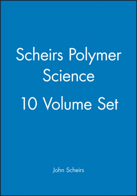 Scheirs Polymer Science, 10 Volume Set, Hardback Book