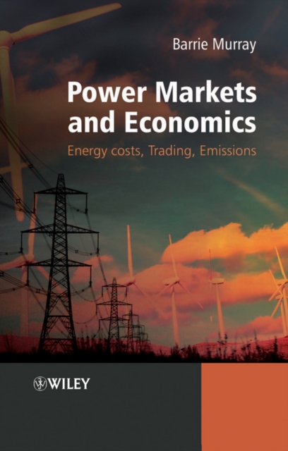 Power Markets and Economics : Energy Costs, Trading, Emissions, Hardback Book
