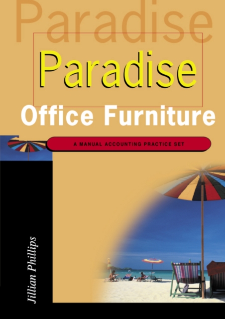 Paradise Office Furniture : A Manual Accounting Practice Set, Paperback / softback Book