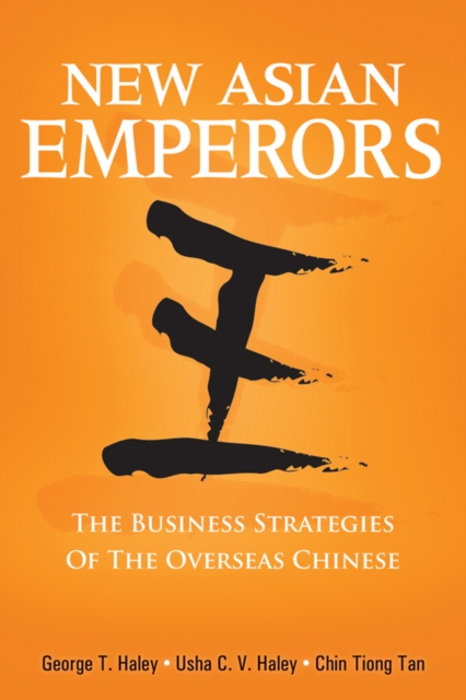 New Asian Emperors : The Business Strategies of the Overseas Chinese, Paperback / softback Book