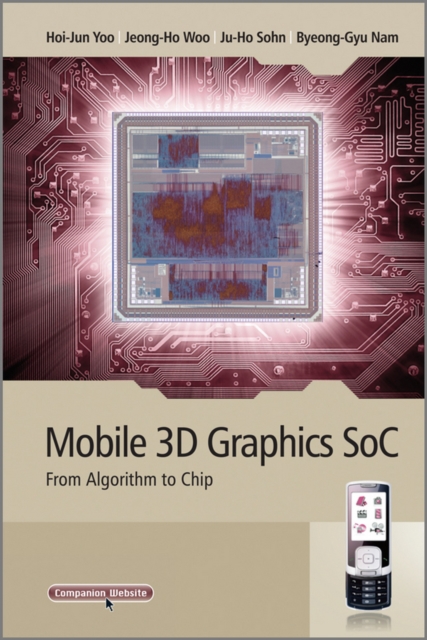 Mobile 3D Graphics SoC : From Algorithm to Chip, Hardback Book