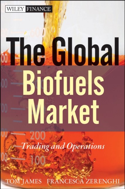 The Global Biofuels Market : Trading and Operations, Hardback Book