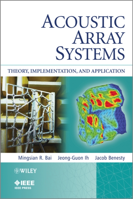 Acoustic Array Systems : Theory, Implementation, and Application, Hardback Book