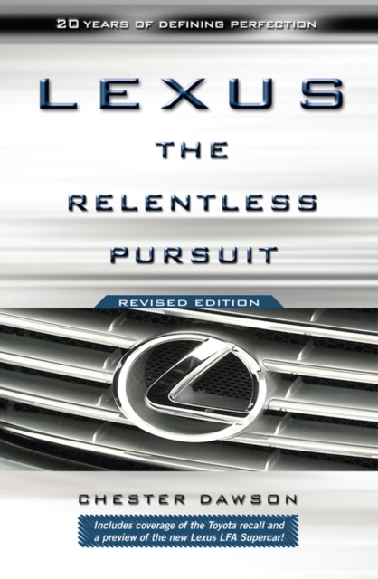 Lexus : The Relentless Pursuit, Paperback / softback Book