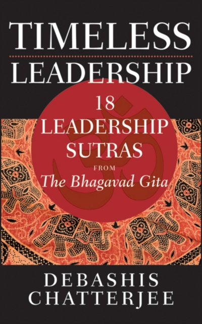 Timeless Leadership : 18 Leadership Sutras from the Bhagavad Gita, PDF eBook