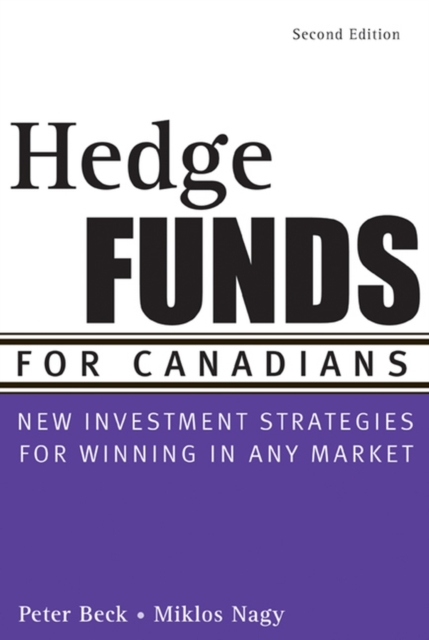 Hedge Funds for Canadians : New Investment Strategies for Winning in Any Market, Paperback / softback Book