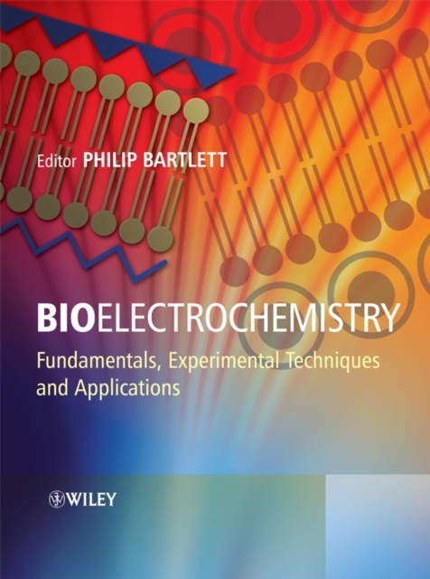 Bioelectrochemistry : Fundamentals, Experimental Techniques and Applications, Hardback Book